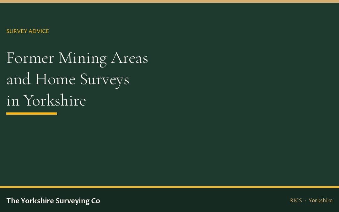 Former mining areas and home surveys in Yorkshire: what buyers should know